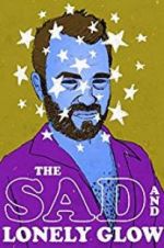 Watch The Sad and Lonely Glow M4ufreemovies