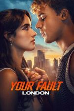 Watch Your Fault: London M4ufreemovies