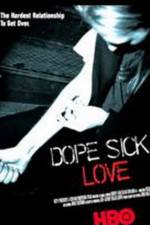 Watch Dope Sick Love - New York Junkies M4ufreemovies