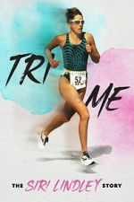 Watch Tri Me: The Siri Lindley Story M4ufreemovies
