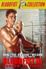 Watch Bloodfist III Forced to Fight M4ufreemovies