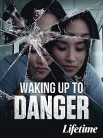 Watch Waking Up to Danger M4ufreemovies