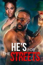Watch He\'s for the Streets M4ufreemovies