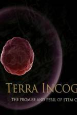 Watch Terra Incognita The Perils and Promise of Stem Cell Research M4ufreemovies