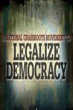 Watch Legalize Democracy M4ufreemovies