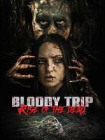 Watch Bloody Trip: Rise of the Dead M4ufreemovies