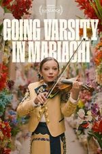 Watch Going Varsity in Mariachi M4ufreemovies