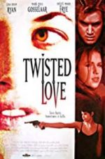 Watch Twisted Love M4ufreemovies