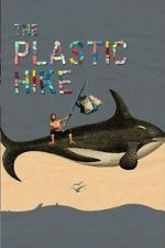 Watch The Plastic Hike M4ufreemovies