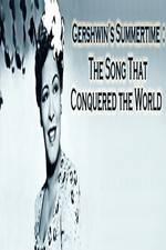 Watch Gershwin's Summertime: The Song That Conquered the World M4ufreemovies