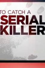 Watch CNN Presents How To Catch A Serial Killer M4ufreemovies