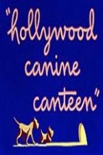 Watch Hollywood Canine Canteen M4ufreemovies