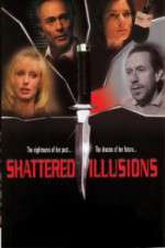 Watch Shattered Illusions M4ufreemovies