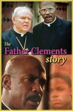 Watch The Father Clements Story M4ufreemovies