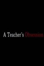 Watch A Teacher's Obsession M4ufreemovies