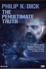 Watch The Penultimate Truth About Philip K Dick M4ufreemovies