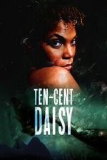 Watch Ten-Cent Daisy M4ufreemovies