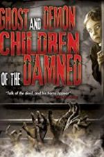 Watch Ghost and Demon Children of the Damned M4ufreemovies