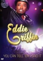 Watch Eddie Griffin: You Can Tell \'Em I Said It! M4ufreemovies