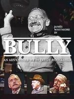 Watch Bully: An Adventure with Teddy Roosevelt M4ufreemovies