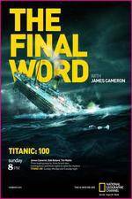 Watch Titanic Final Word with James Cameron M4ufreemovies