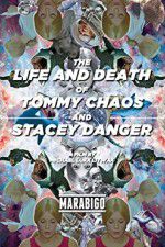 Watch The Life and Death of Tommy Chaos and Stacey Danger M4ufreemovies