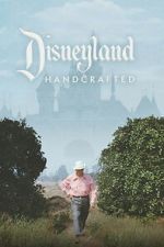 Watch Disneyland Handcrafted M4ufreemovies