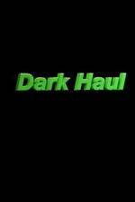 Watch Dark Haul M4ufreemovies