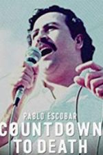 Watch Pablo Escobar: Countdown to Death M4ufreemovies