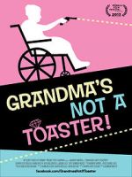 Watch Grandma\'s Not a Toaster M4ufreemovies