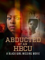 Watch Abducted at an HBCU: A Black Girl Missing Movie M4ufreemovies