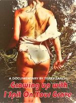 Watch Growing Up with I Spit on Your Grave M4ufreemovies
