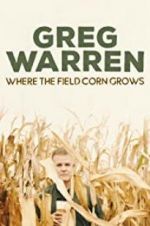 Watch Greg Warren: Where the Field Corn Grows M4ufreemovies