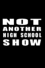 Watch Not Another High School Show M4ufreemovies