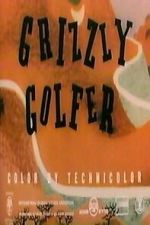 Watch Grizzly Golfer M4ufreemovies