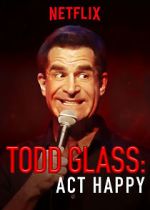 Watch Todd Glass: Act Happy M4ufreemovies