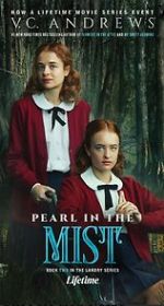 Watch V.C. Andrews\' Pearl in the Mist M4ufreemovies