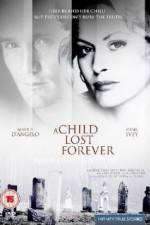 Watch A Child Lost Forever The Jerry Sherwood Story M4ufreemovies