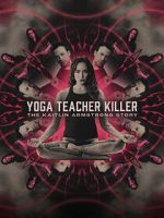Watch Yoga Teacher Killer: The Kaitlin Armstrong Story M4ufreemovies