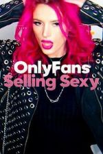 Watch OnlyFans: Selling Sexy M4ufreemovies