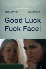 Watch Good Luck Fuck Face M4ufreemovies