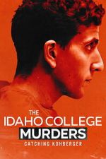 Watch The Idaho College Murders: Catching Kohberger M4ufreemovies