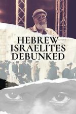 Watch Hebrew Israelites Debunked M4ufreemovies