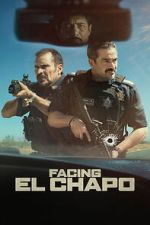 Watch Facing El Chapo M4ufreemovies