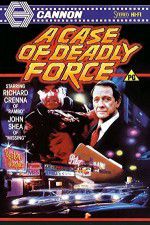 Watch A Case of Deadly Force M4ufreemovies