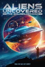 Watch Aliens Uncovered: The Golden Record M4ufreemovies