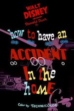 Watch How to Have an Accident in the Home M4ufreemovies