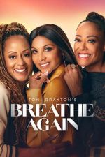 Watch Toni Braxton’s Breathe Again M4ufreemovies