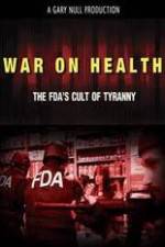 Watch War on Health FDAs Cult of Tyranny M4ufreemovies