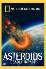 Watch National Geographic : Asteroids Deadly Impact M4ufreemovies